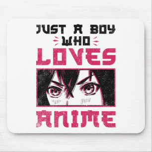 Mousepad Só um rapaz que ama anime Weeb Otaku