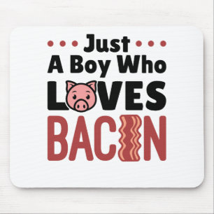 Mousepad Só um rapaz que ama Bacon