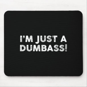 Mousepad Só uma frase engraçada idiota sarcástica meme humo