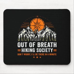 Mousepad Sociedade de caminhada sem fôlego estará lá em um