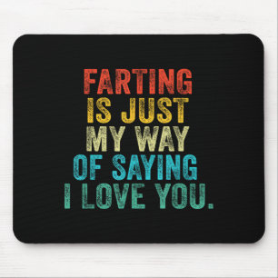 Mousepad Soltar Gases Engraçado É Apenas Minha Maneira De D
