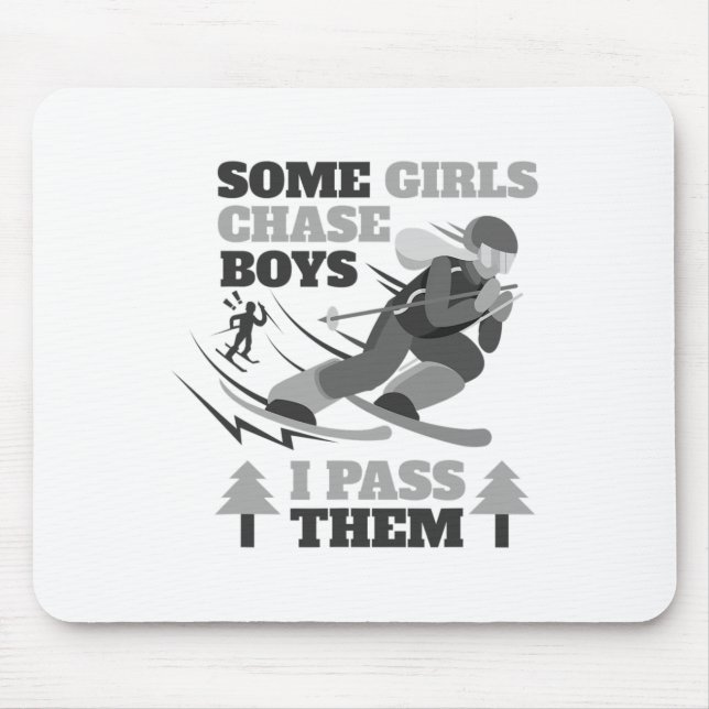 Mousepad Some Girls Chase Boys I P Them Funny Ski Racing Sk (Frente)