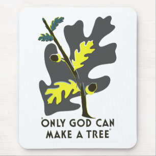 Mousepad Somente o deus pode fazer uma árvore