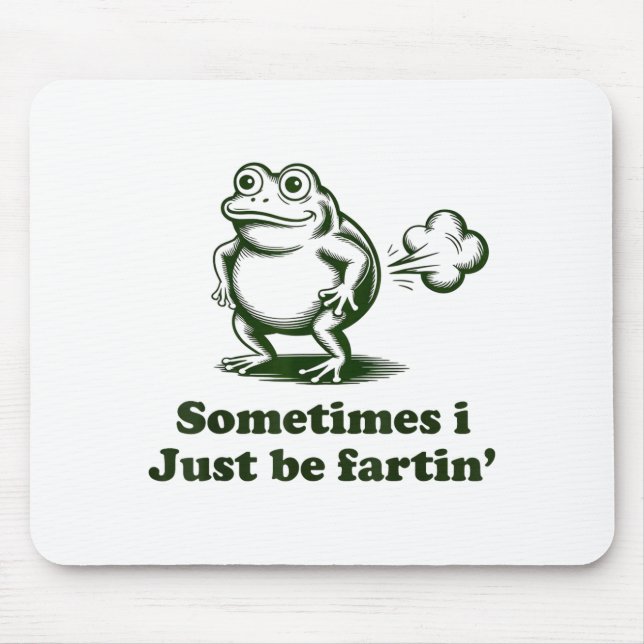Mousepad Sometimes I Just Be Farting Frog Humor Funny Fart  (Frente)