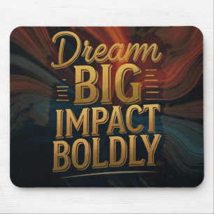 Mousepad Sonhe Grande Impacto Bolsamente