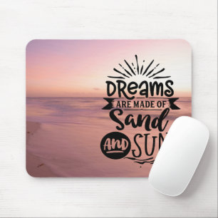Mousepad Sonhos são feitos de Sol e Areia