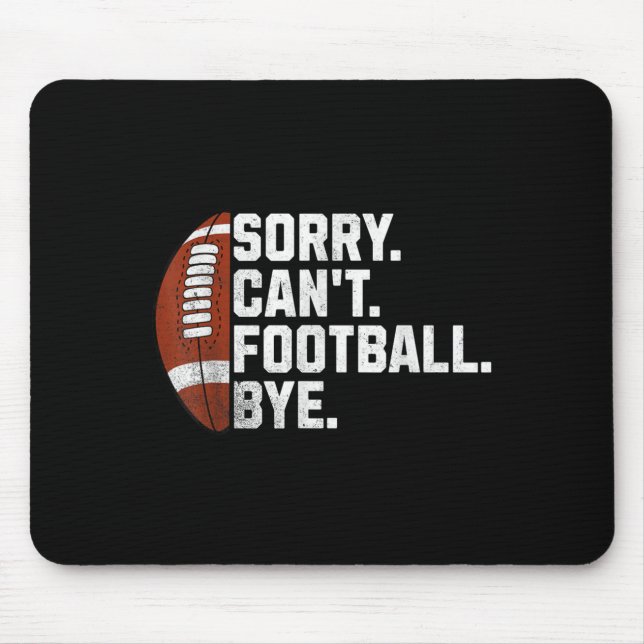 Mousepad Sorry Cant Football Bye For Men Boys Funny America (Frente)