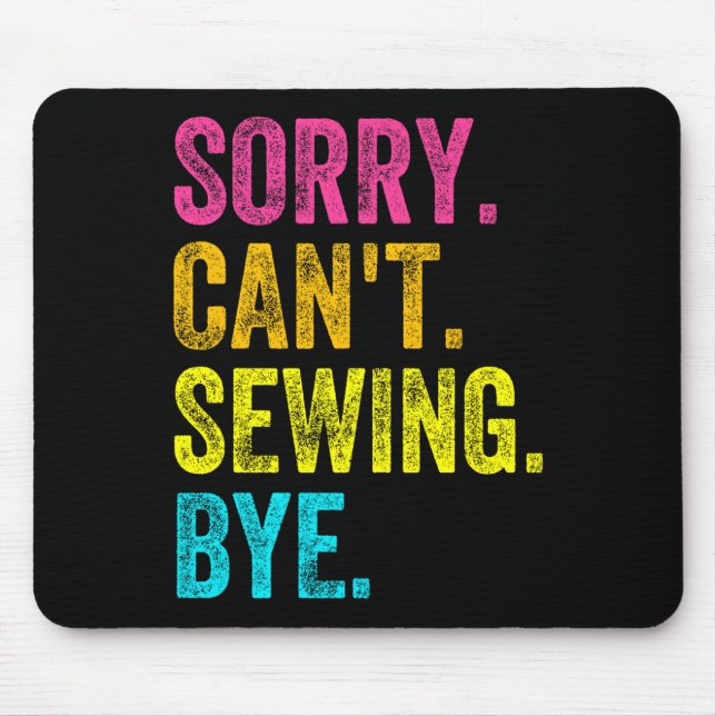 Mousepad Sorry Can't Sewing Bye Teacher Student Funny Sewin (Frente)
