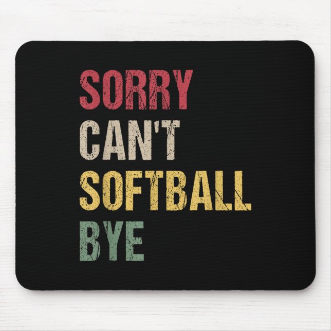 Mousepad Sorry Can't Softball Bye  (Frente)