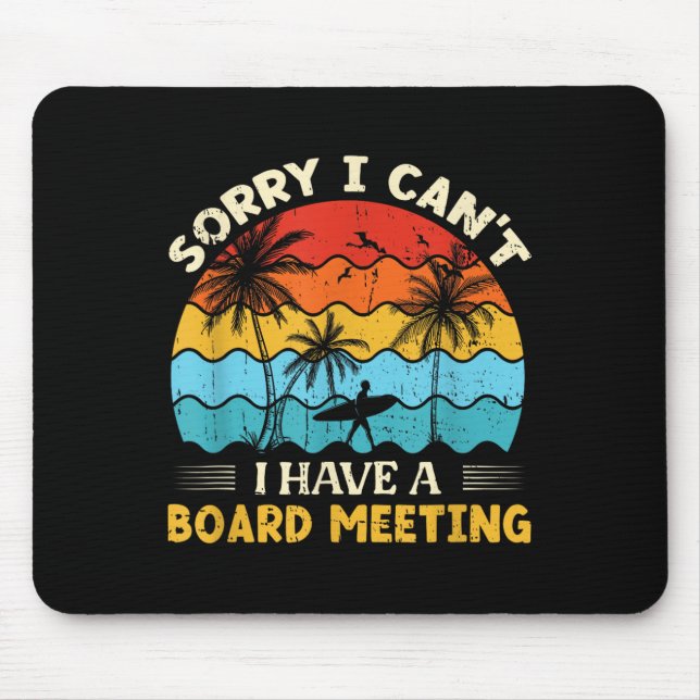 Mousepad Sorry I Can't I Have A Board Meeting Surfing Graph (Frente)