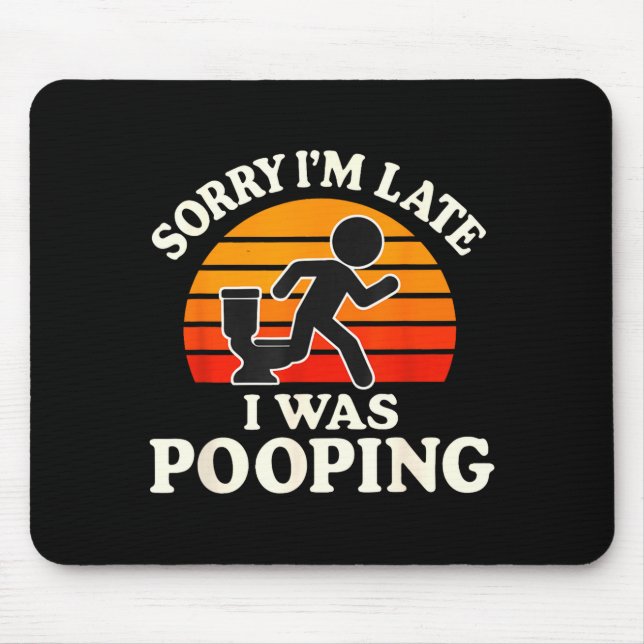 Mousepad Sorry I'm Late I Was Ong Sarcasm Joke Meme  (Frente)
