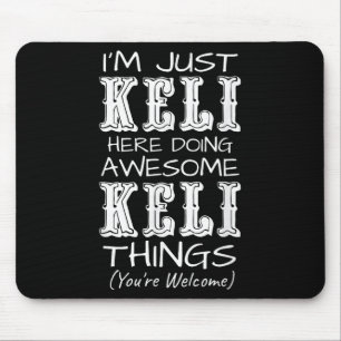 Mousepad Sou Apenas Keli Fazendo Coisas Incríveis Do Keli