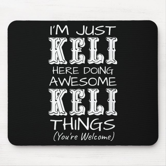 Mousepad Sou Apenas Keli Fazendo Coisas Incríveis Do Keli (Frente)