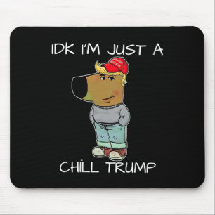 Mousepad Sou apenas um "Chill Trump Engraçado Meme"