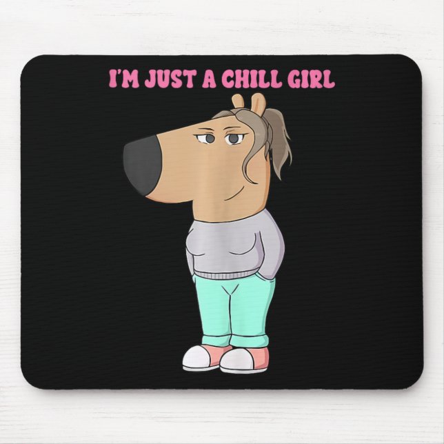 Mousepad Sou apenas uma garota chill Meme Engraçado 4 (Frente)