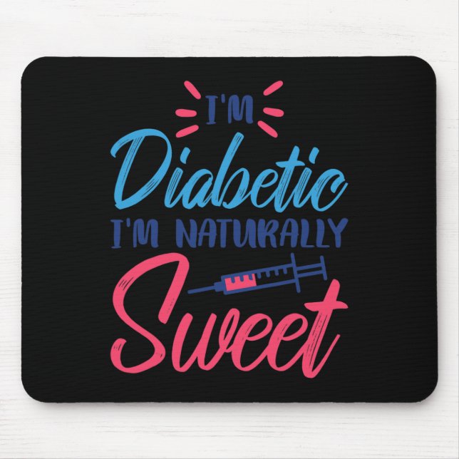 Mousepad Sou diabético, sou naturalmente doce (Frente)