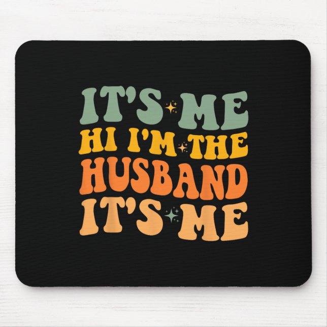 Mousepad Sou eu, sou o marido, sou eu para o marido Pai (Frente)