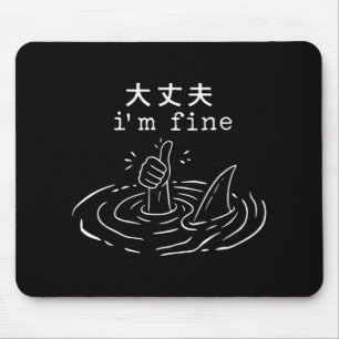 Mousepad Sou Fine Shark Japonês Engraçado Me Afogando