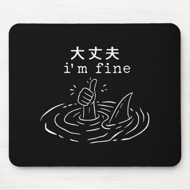 Mousepad Sou Fine Shark Japonês Engraçado Me Afogando (Frente)
