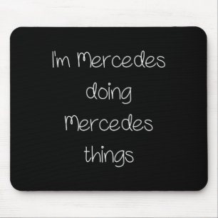 Mousepad Sou Mercedes fazendo coisas engraçadas As mulheres