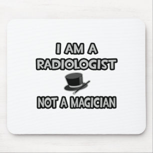Mousepad Sou Radiologista... Não É Um Mágico