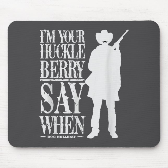 Mousepad Sou Seu Huckleberry Diga Quando - Citação de Cowbo (Frente)