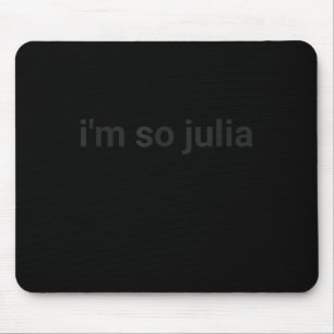 Mousepad Sou tão Julia Shirt, engraçado, sou tão Julia Meme