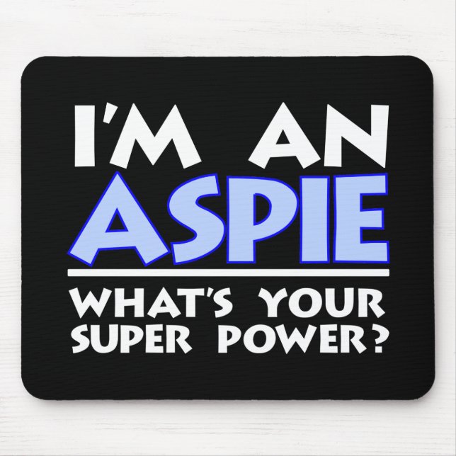 Mousepad Sou um Aspie. Qual é o seu super poder? (Frente)