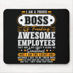 Mousepad Sou Um Chefe Orgulhoso De Funcionários Incrivelmen