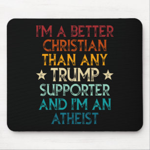 Mousepad Sou um cristão melhor do que qualquer apoiador de