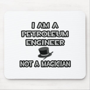 Mousepad Sou Um Engenheiro De Petróleo... Não É Um Mágico