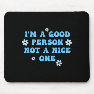 Mousepad Sou Uma Boa Pessoa Não Uma Simpática Citação Engra