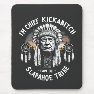 Mousepad Sou uma Chefe da Tribo Slapahoe