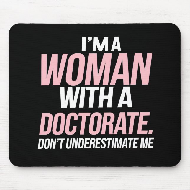 Mousepad Sou Uma Mulher Com Um Doutorado Formatura Engraçad (Frente)