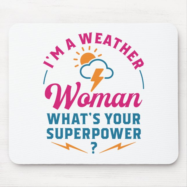 Mousepad Sou uma Mulher do Tempo. Qual é a sua superpotênci (Frente)