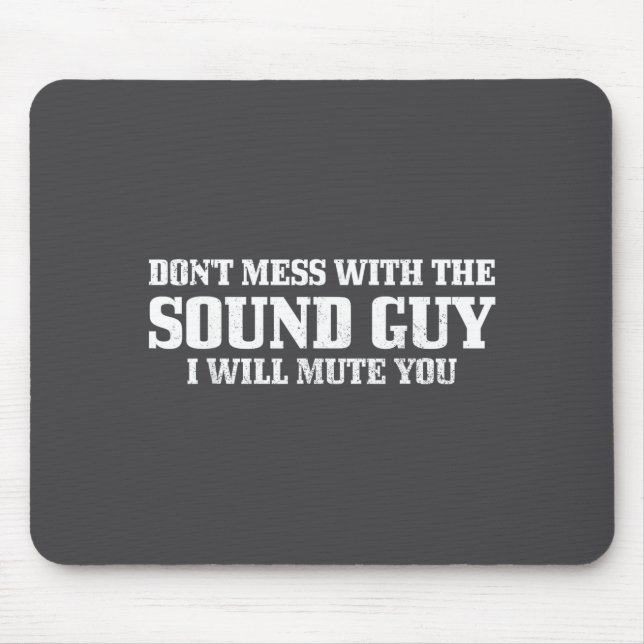 Mousepad Sound Guy Don't Mess With The Sound Guy Will Mute  (Frente)