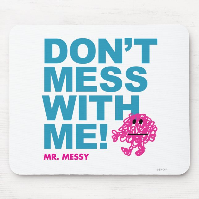 Mousepad Sr. Messy | Não se meta comigo (Frente)