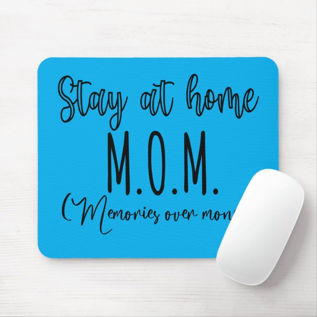 Mousepad Stay At Home Mom Memories Over Money (Com mouse)