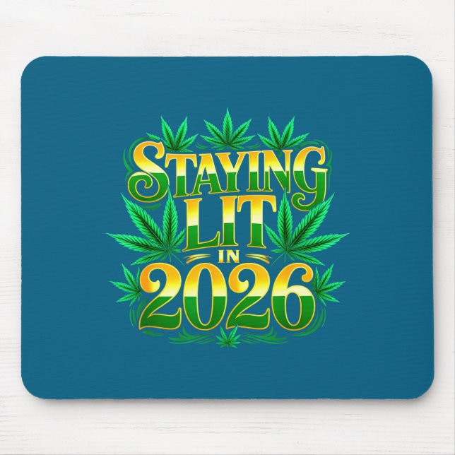 Mousepad Staying Lit 2026 High Wasted Weed New Years Funny  (Frente)