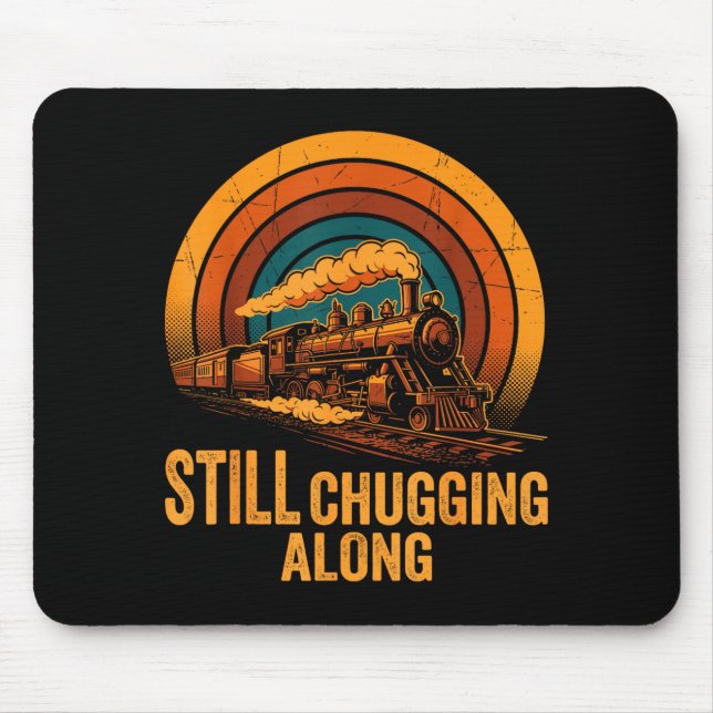 Mousepad Still Chugging Along Retro Steam Train Locomotive  (Frente)