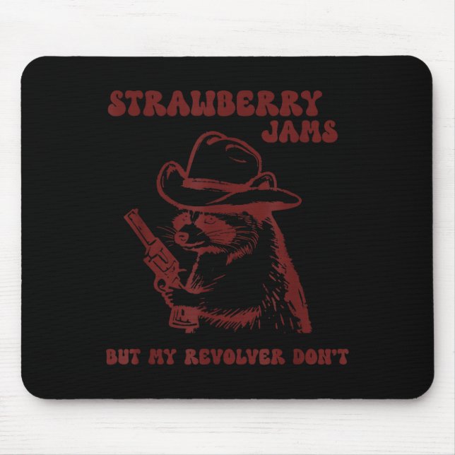 Mousepad Strawberry Jams My Revolver Don't Funny Raccoon Co (Frente)