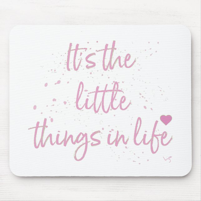 Mousepad Sua-as-pequenas-coisas-na-vida-cor-de-rosa (Frente)
