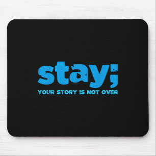 Mousepad Sua História Não Acabou De Ficar Com Suicídio Ment