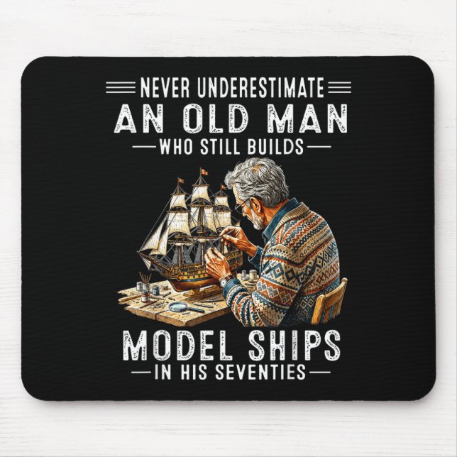Mousepad Subestimar um velho que constrói modelos de navios (Frente)