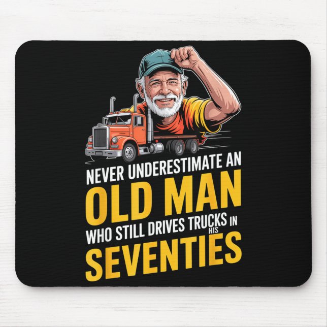 Mousepad Subestimar um velho que dirige caminhões (Frente)