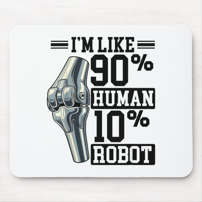 Mousepad Substituição engraçada do joelho sou como 90% Huma (Frente)