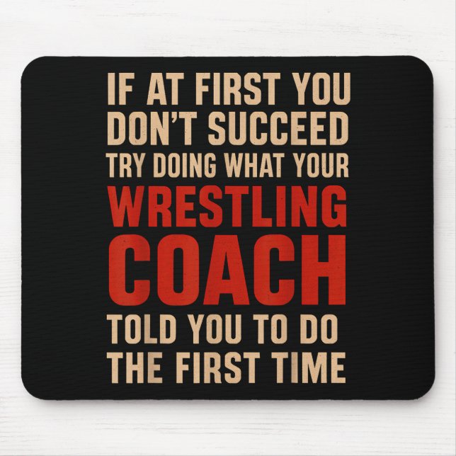 Mousepad Succeed Try Doing What Your Wrestling Coach Told Y (Frente)