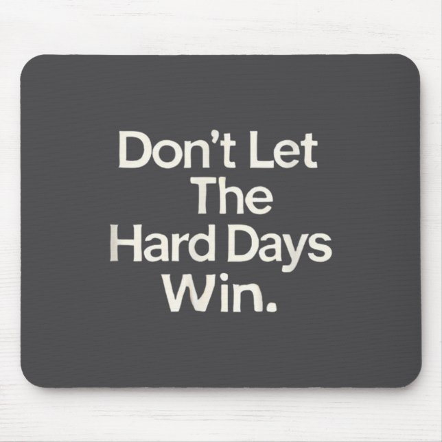 Mousepad Suicide Prevention- Don't Let The Hard Days Win  (Frente)