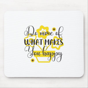 Mousepad Sunflower Lover Faça Mais O Que Te Faz Feliz