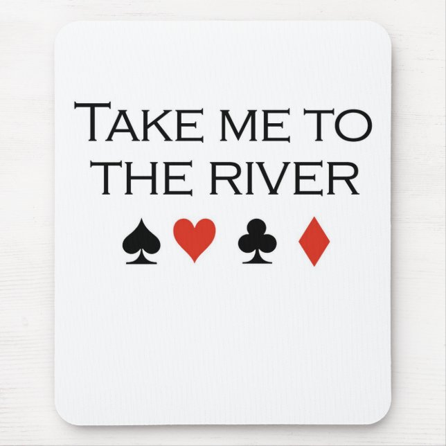 Mousepad T-shirt do póquer: "Tome-me ao rio " (Frente)